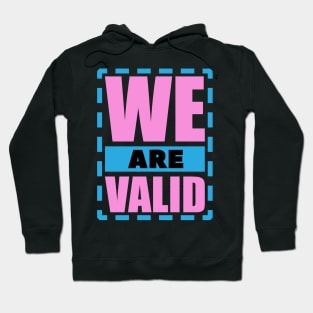 We Are Valid Design for Transgender People Hoodie